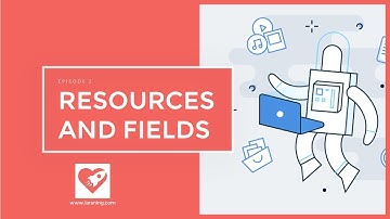 Laravel Nova - Episode 2 - Resources and Fields