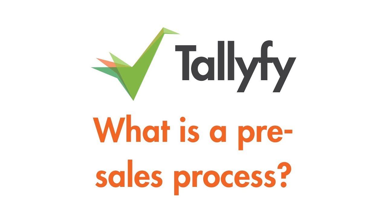 Tallyfy - What is a Pre-Sales Process?