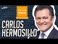 CARLOS HERMOSILLO | Entrevista completa | Entre Camaradas | Javier Alarcón