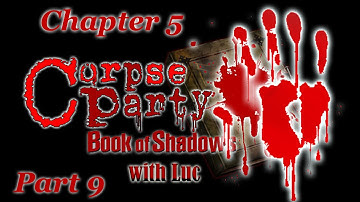 Corpse Party BoS [Chapter 5] Part 9; Don