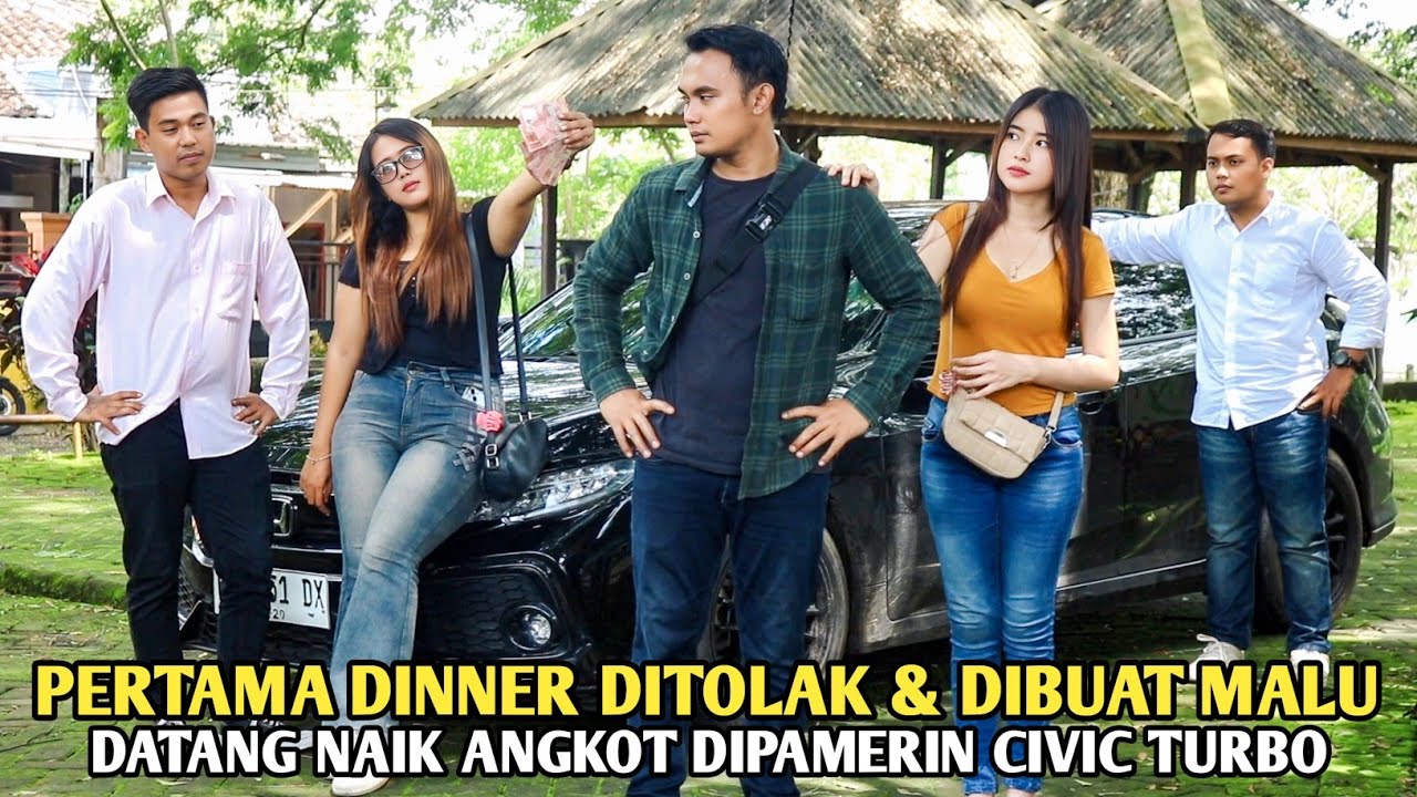PERTAMA DINNER DITOLAK & DIBUAT MALU KARENA DATANG NAIK ANGKOT, LANGSUNG DIPAMERIN CIVIC TURBO !!