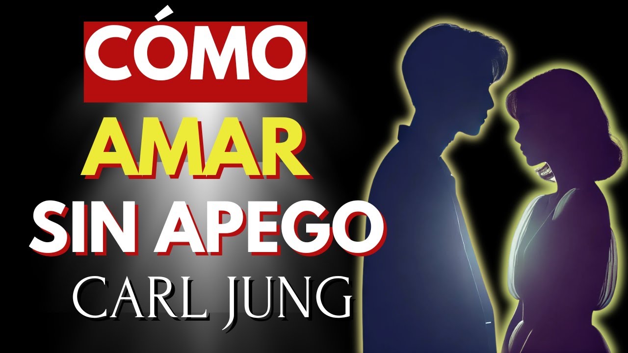 Carl Jung REVELA cómo Amar sin Apego | Psicología Profunda del Amor Consciente