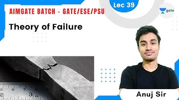 Theory of Failure | L 39 | Strength of Material | GATE/ESE 2022 | Anuj Sir