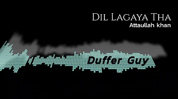Dil Lagaya Tha Dil Lagi Ke Liye | Attaullah Khan | New Remix | Duffer Guy | 2022