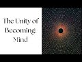 The Unity of Becoming: Mind (Part 3)