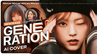 [Ai Cover] Newjeans — Generation (Triples Aaa) • Minleo