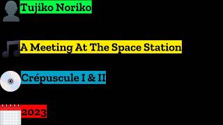 Tujiko Noriko - A Meeting At The Space Station