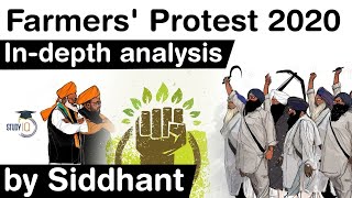 Farmers Protest in India 2020 - Indepth analysis of New Farm Laws & reasons for its opposition #UPSC