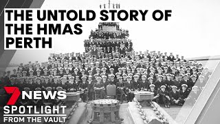ANZAC Day: the untold story of Australia's bravest warship - the HMAS Perth | 7NEWS Spotlight