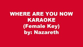 Nazareth Where Are You Now Karaoke Female Key