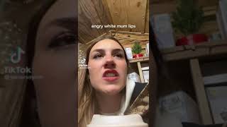 Angry white mum lips 🤣👄 | TikTok Fan.