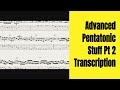 Advanced Pentatonic Stuff Pt 2 - Transcription (now www.TrueGuitarist.com)
