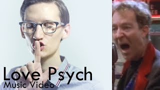 Neil Cicierega - Love Psych (Music Video)