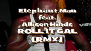 Roll it Gal - ElephantMan & Allison Hinds REMIX |HQ| [by MusicON2011]