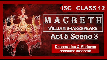 MACBETH Act 5 Scene 3 🎭  Line-by-Line Explanation ISC Class 12 Shakespeare @Aspiring_Minds
