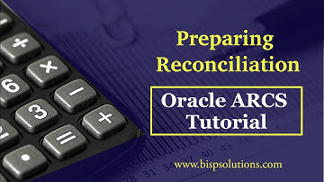 Oracle ARCS Preparing Reconciliation | Oracle Account Reconciliation Cloud Service | ARCS Consultant