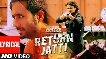 Return Jatti LYRICAL | Happi Gosal | Noor | New Punjabi Song 2022