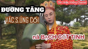 Tây Du Ký VÃI LÒNG | Tôn Ngộ Không bất lực nhìn Đường Tăng vác s.úng cối  nã Bạch Cốt Tinh