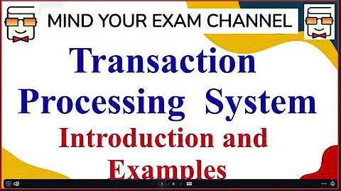 Transaction Processing System (TPS) Introduction & Examples - Management Information System (MIS)