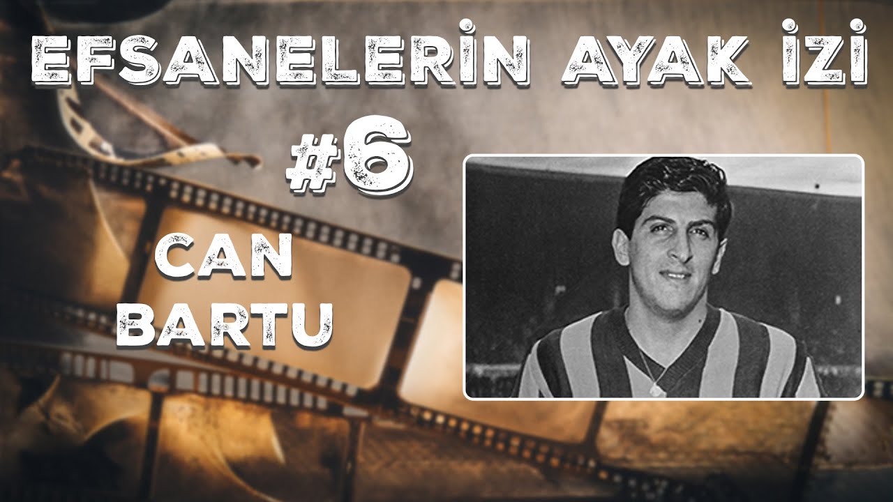 Efsanelerin Ayak İzi | 6. Bölüm: Can Bartu | Kısım - 1