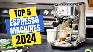 Best Espresso Machines 2024 | Which Espresso Machine Should You Buy in 2024?