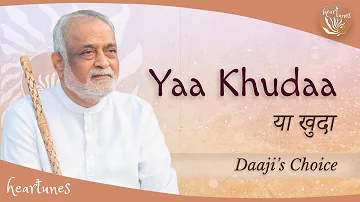 Yaa khudaa | Daaji| Heartfulness | Bhajan