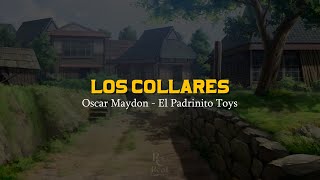 Los Collares 🏅 | Oscar Maydon  | El Padrinito Toys | VIDEO LETRA/LYRICS OFICIAL