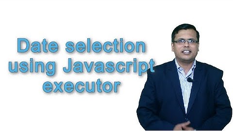 date selection using Javascript executor