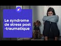 Le syndrome de stress posttraumatique