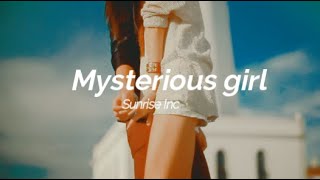 Mysterious girl - Sunrise Inc  [ lyrics ]