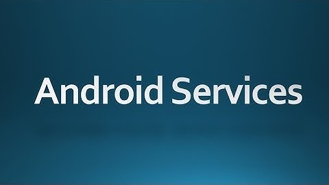 Android tutorial for beginners - 72 - Android Services