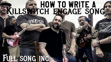 How to Write a Killswitch Engage Song 