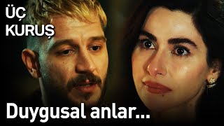 Üç Kuruş | Duygusal Anlar...