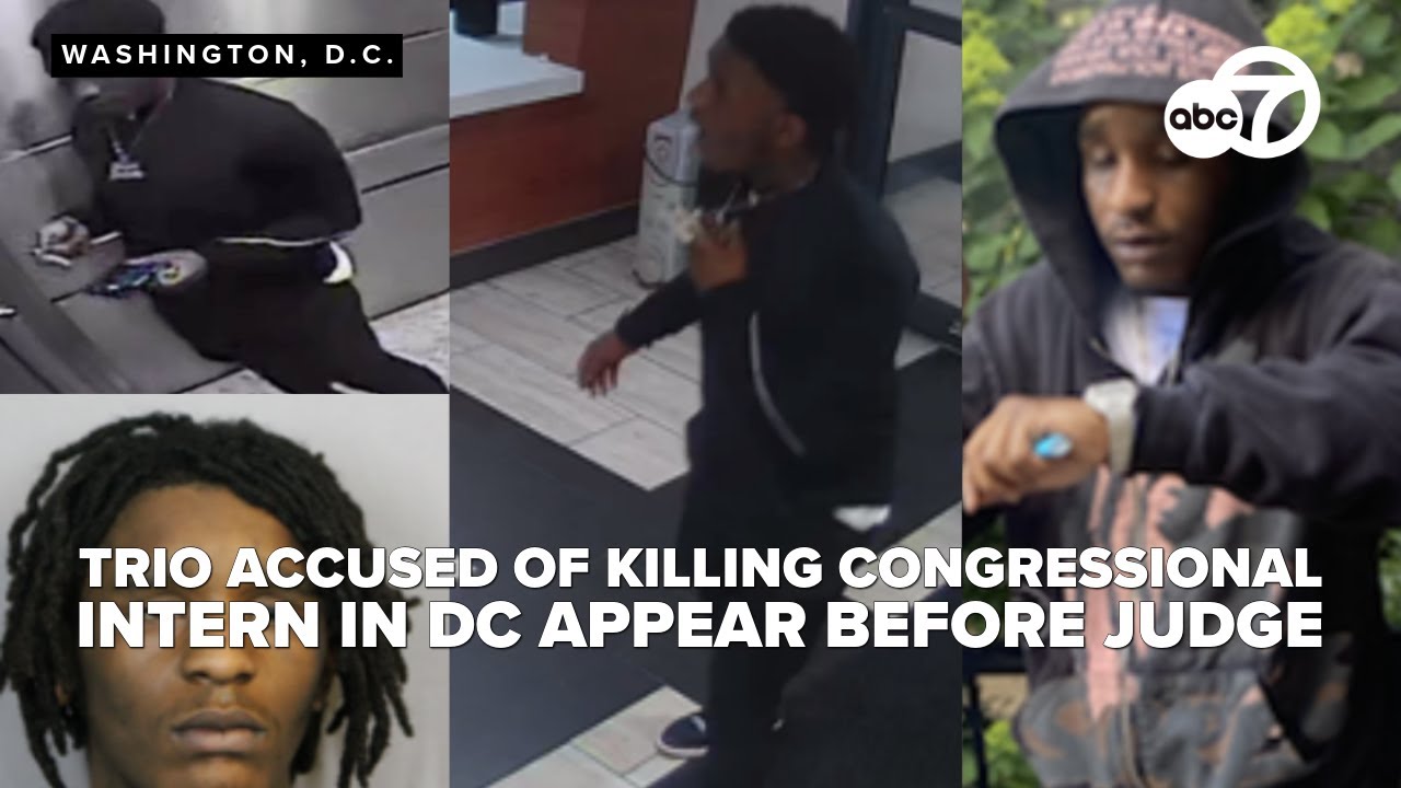 Trio accused of killing congressional intern in DC appear before judge ...