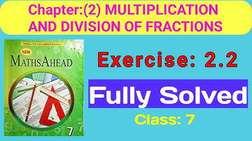 New Maths Ahead Chapter 2 multiplication and division of Fractions || exercise 2.2 || Class 7