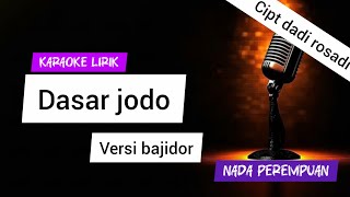 Download lagu DASAR JODO KARAOKE BAJIDOR KOPLO NADA PEREMPUAN