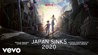 kensuke ushio - dad i | Japan Sinks 2020 (Netflix Original Anime Series Soundtrack)