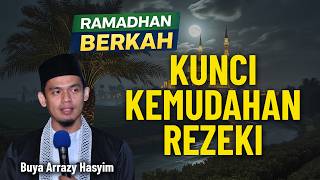 RAMADHAN BERKAH - KUNCI KEMUDAHAN REZEKI‼️BUYA ARRAZY HASYIM