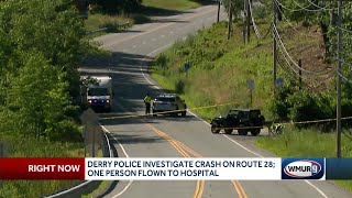 Derry police investigating crash on Route 28; one person flow to hospital