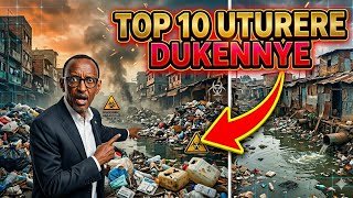 Top 10 : UTURERE 10 DUKENNYE MU RWANDA! HARIMO UDUFITE UMUGI UKOMEYE YUNGANIRA KIGALI 