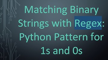 Matching Binary Strings with Regex: Python Pattern for 1s and 0s