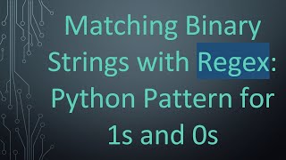 Matching Binary Strings with Regex: Python Pattern for 1s and 0s