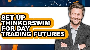 How To Set Up Thinkorswim For Day Trading Futures - Step By Step