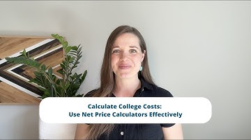 Calculate College Costs: Use Net Price Calculators Effectively