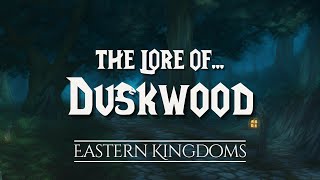 The Lore of Duskwood  |  The Chronicles of Azeroth