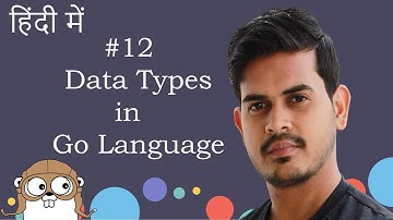 Data Types in Go Language in Hindi