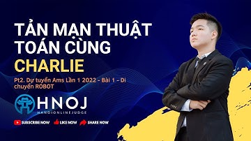 TMTM | Bài 1 - Dự Tuyển Ams 2022 - Di Chuyển ROBOT | Math