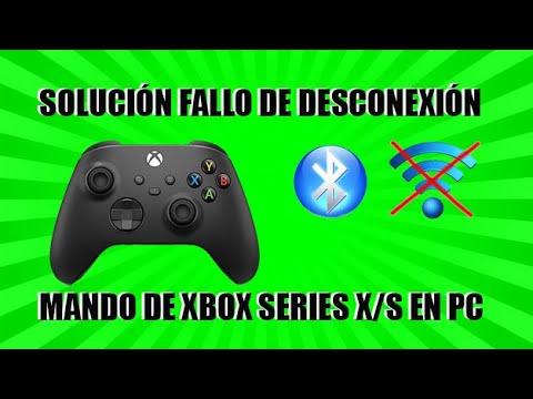SOLUCIÓN ALA DESCONEXIÓN MANDO XBOX SERIES X/S POR BLUETOOTH EN PC - YouTube