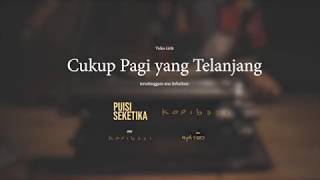 Video thumbnail of "CUKUP PAGI YANG TELANJANG - KOPIBASI feat Rarya Laksito (Official Video Lyric)"