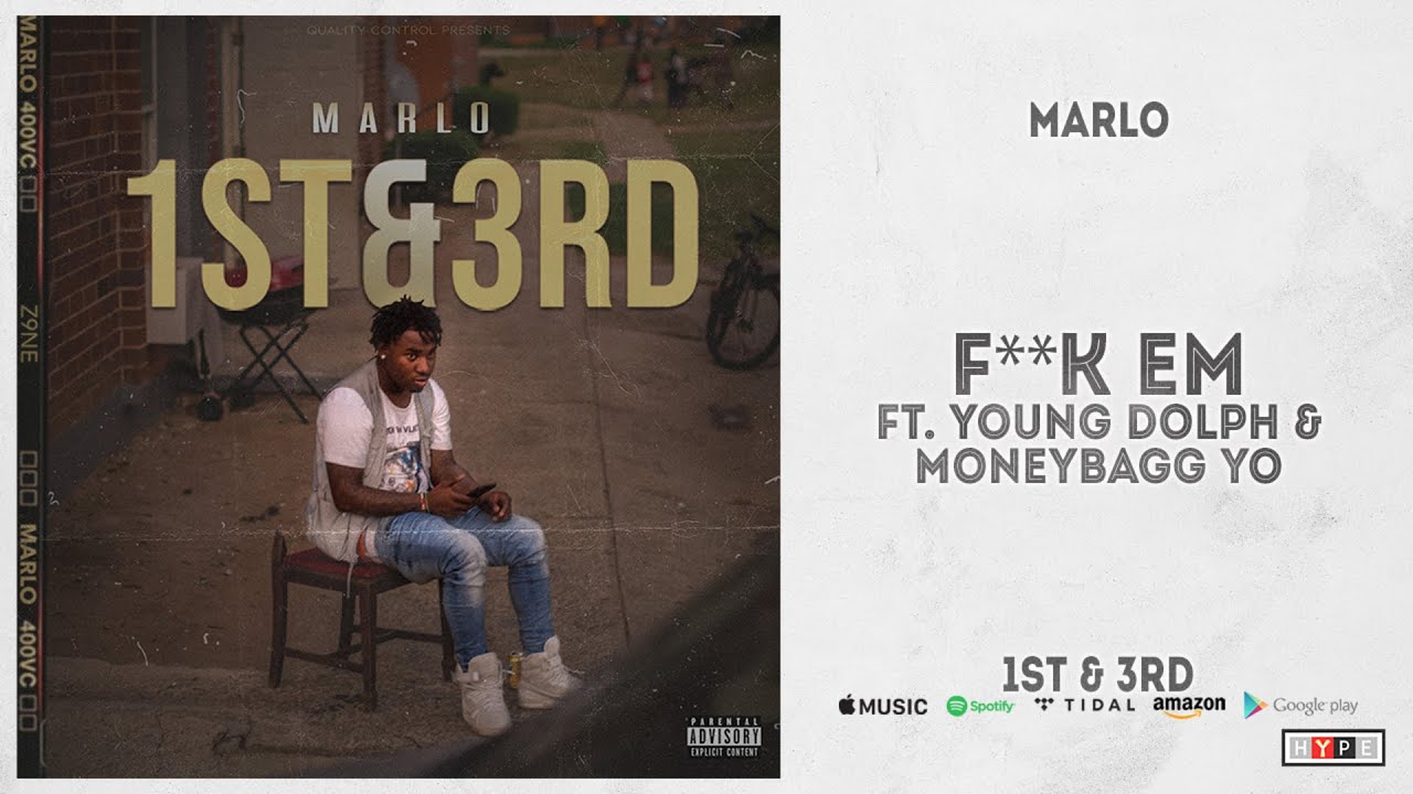 Marlo - Fuck Em Ft. Blac Youngsta & Moneybagg Yo (1st & 3rd)